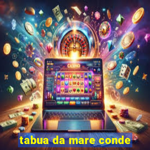 tabua da mare conde